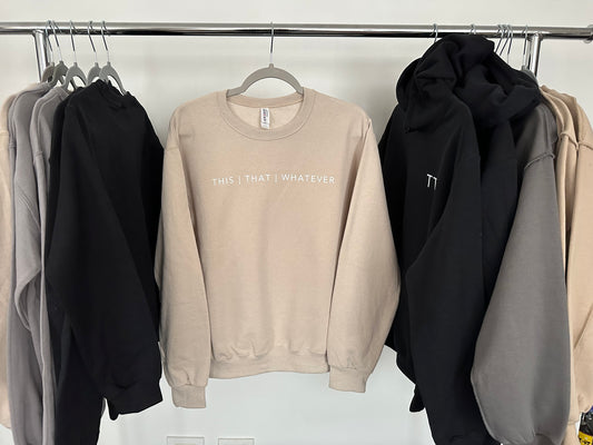 Sandstone Unisex THIS I THAT I WHATEVER Sweatshirt