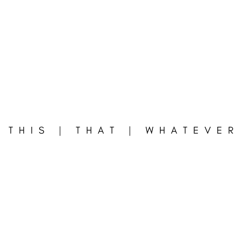 This I That I Whatever